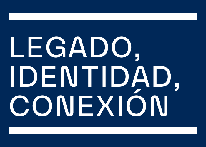 legado, identidad, conexion